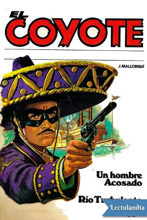 [El Coyote (edición doble) 73] • Un hombre acosado & Río turbulento